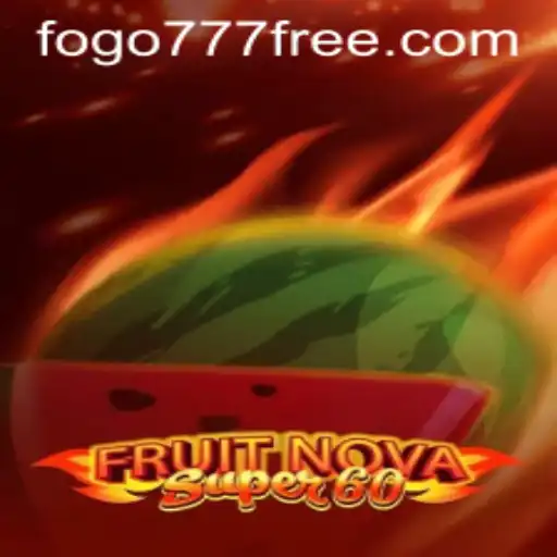 Explore the Exciting World of FruitNovaSuper60 with Fogo777